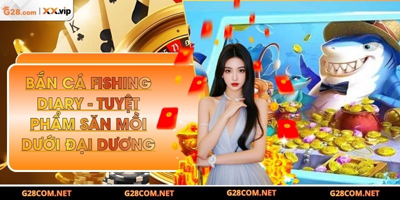 Bắn cá Fishing Diary