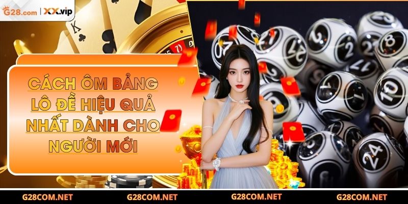 Cách ôm bảng lô đề